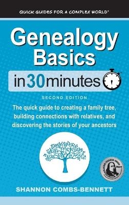 Genealogy Basics In 30 Minutes - Shannon Combs-Bennett