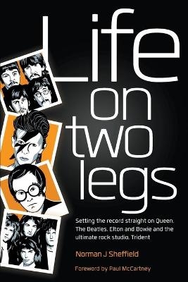 Life on Two Legs - Norman J Sheffield