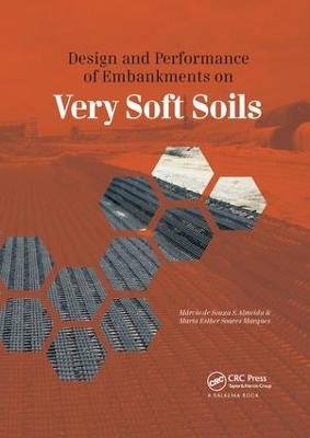 Design and Performance of Embankments on Very Soft Soils - Márcio de Souza S. Almeida, Maria Esther Soares Marques