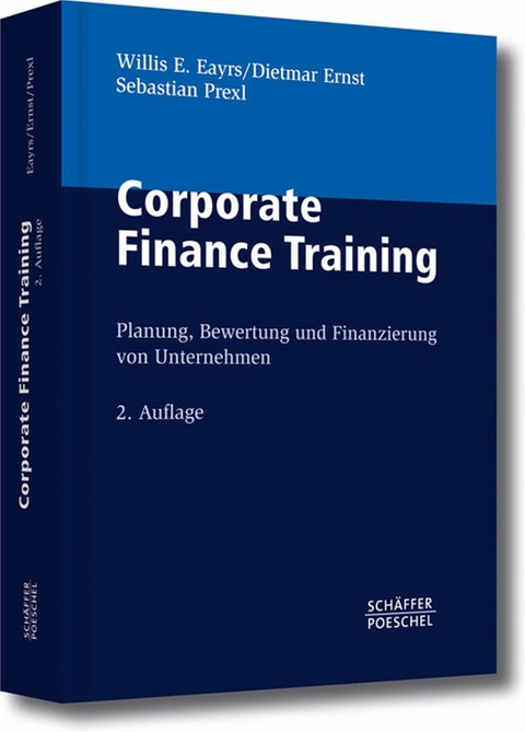 Corporate Finance Training - Willis E. Eayrs, Dietmar Ernst, Sebastian Prexl