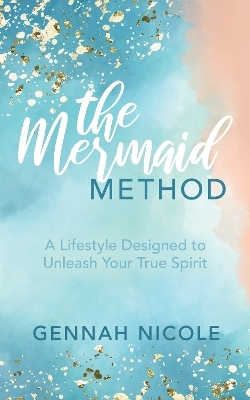 The Mermaid Method - Gennah Nicole