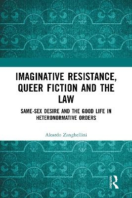 Imaginative Resistance, Queer Fiction and the Law - Aleardo Zanghellini
