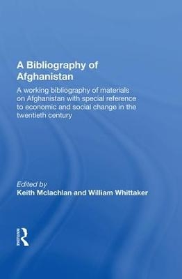 A Bibliography Of Afghanistan - K. S. McLachlan