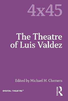 The Theatre of Luis Valdez - 