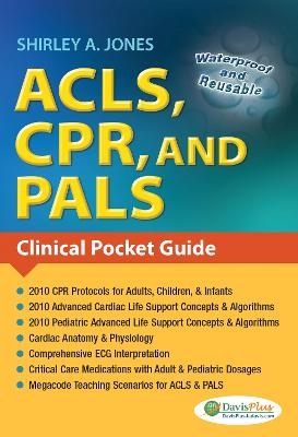 Acls, CPR, and Pals : Clinical Pocket Guide -  Jones