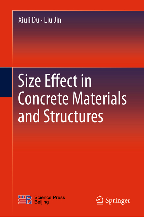 Size Effect in Concrete Materials and Structures - Xiuli Du, Liu Jin