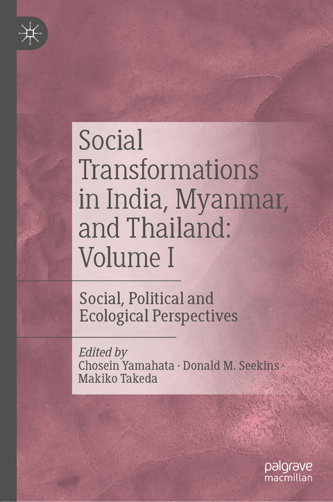 Social Transformations in India, Myanmar, and Thailand: Volume I - 