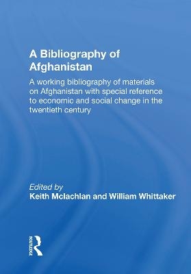 A Bibliography Of Afghanistan - K. S. McLachlan