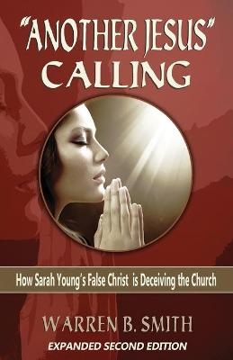 "Another Jesus" Calling - 2nd Edition - Warren B Smith