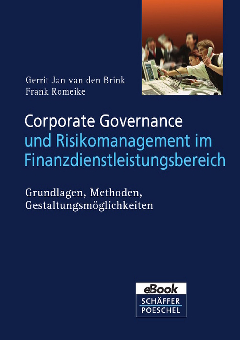 Corporate Governance und Risikomanagement im Finanzdienstleistungsbereich -  Gerrit Jan van den Brink,  Frank Romeike