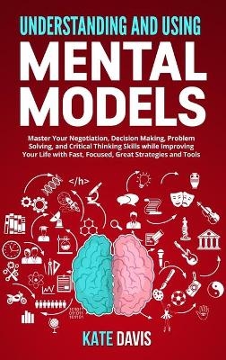 Understanding and Using Mental Models - Kate Davis