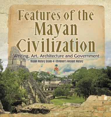 Features of the Mayan Civilization -  Baby Professor