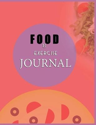 Food and Exercise Journal for Healthy Living - Food Journal for Weight Lose and Health - 90 Day Meal and Activity Tracker - Activity Journal with Daily Food Guide - Charlie Mason