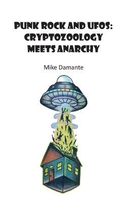 Punk Rock and UFOs - Damante Mike