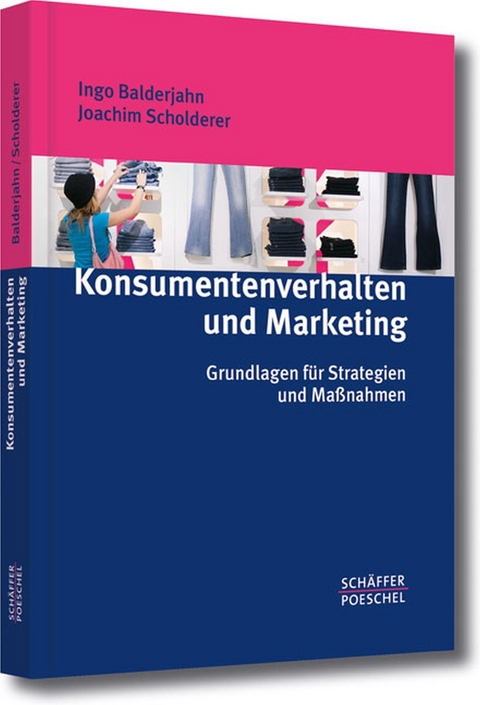 Konsumentenverhalten und Marketing -  Ingo Balderjahn,  Joachim Scholderer