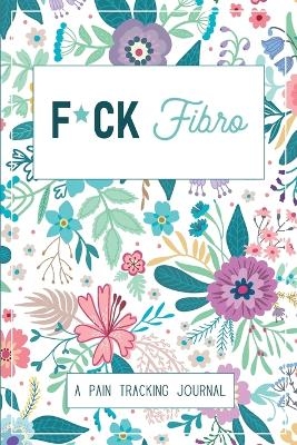 F*ck Fibro - Wellness Warrior Press