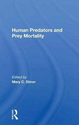 Human Predators And Prey Mortality - Mary Stiner