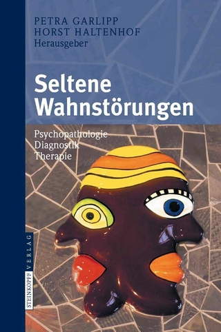 Seltene Wahnstörungen - Petra Garlipp; Petra Garlipp; Horst Haltenhof; Horst Haltenhof
