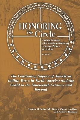 Honoring the Circle - Sally Roesch Wagner Ain Haas, Walter S Robinson, Stephen M Sachs