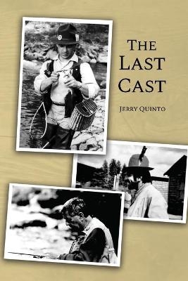 The Last Cast - Jerry Quinto