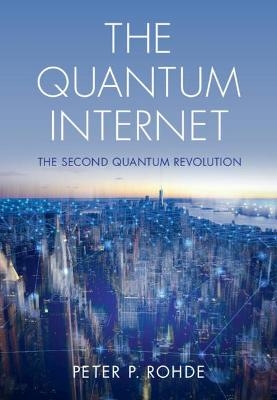 The Quantum Internet - Peter P. Rohde