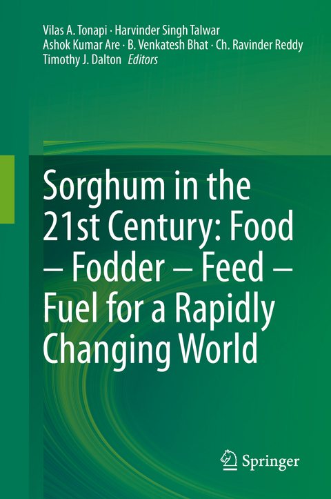 Sorghum in the 21st Century: Food – Fodder – Feed – Fuel for a Rapidly Changing World - 