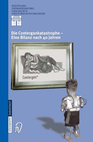 Die Contergankatastrophe - Eine Bilanz nach 40 Jahren - L. Zichner; M.A. Rauschmann; K.-D. Thomann