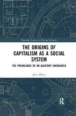 The Origins of Capitalism as a Social System - John Milios