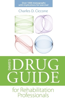 Davis' Drug Guide for Rehabilitation Professionals 1e - Charles D Ciccone