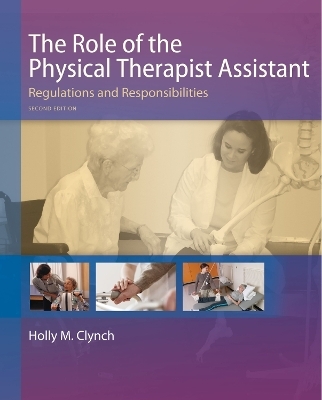 The Role of the Physical Therapist Assistant, 2nd Edition -  Clynch