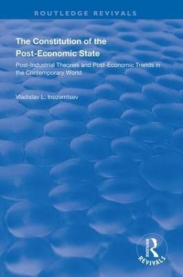 The Constitution of the Post-Economic State - Vladislav L. Inozemtsev