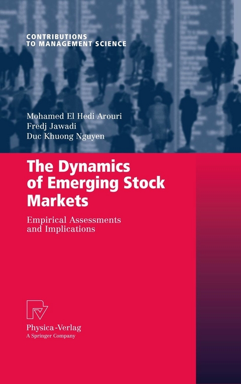 The Dynamics of Emerging Stock Markets - Mohamed El Hedi Arouri, Fredj Jawadi, Duc Khuong Nguyen
