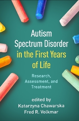 Autism Spectrum Disorder in the First Years of Life - 