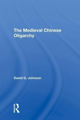 Medieval Chinese Oliogar - David C Johnson