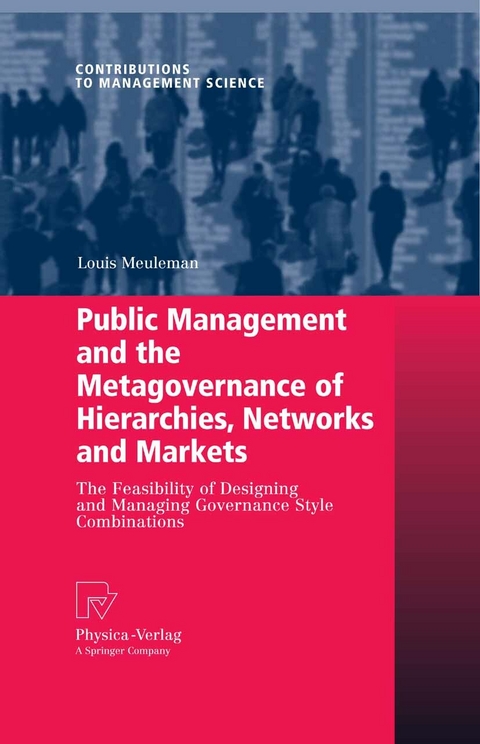 Public Management and the Metagovernance of Hierarchies, Networks and Markets - Louis Meuleman