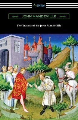 The Travels of Sir John Mandeville - John Mandeville