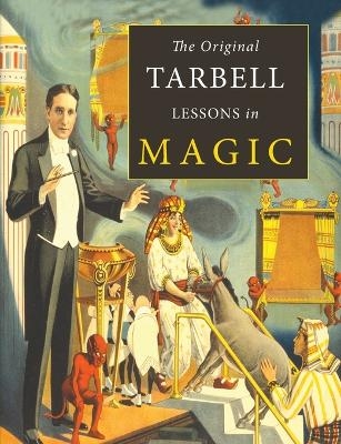 The Original Tarbell Lessons in Magic - Harlan Tarbell