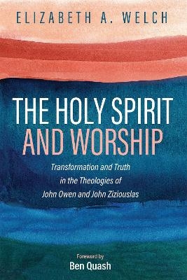 The Holy Spirit and Worship - Elizabeth A Welch