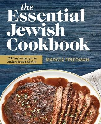 The Essential Jewish Cookbook - Marcia A Friedman