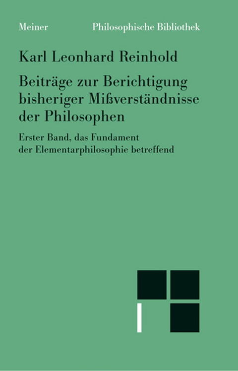 Beiträge zur Berichtigung bisheriger Mißverständnisse der Philosophen (I) - Karl Leonhard Reinhold