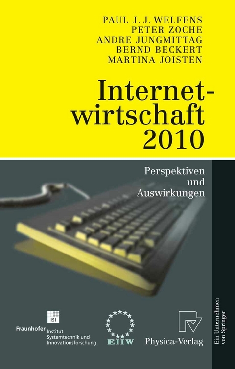 Internetwirtschaft 2010 - Paul J.J. Welfens, Peter Zoche, Andre Jungmittag, Bernd Beckert, Martina Joisten