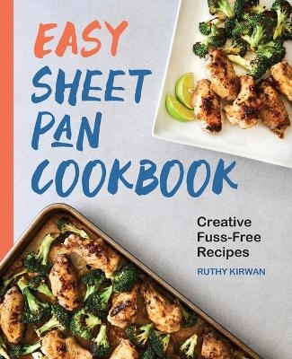 Easy Sheet Pan Cookbook - Ruthy Kirwan