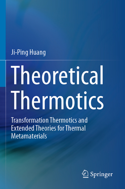 Theoretical Thermotics - Ji-Ping Huang