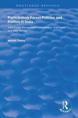 Participatory Forest Policies and Politics in India - Manish Tiwary