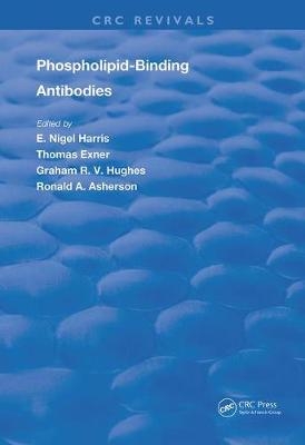 Phospholipid-Binding Antibodies - E. Nigel Harris, Thomas Exner, Graham R. V. Hughes, Ronald A. Asherson