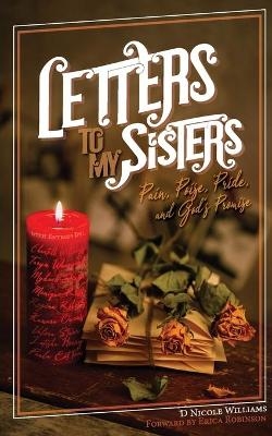 Letters to My Sisters - D Nicole Williams