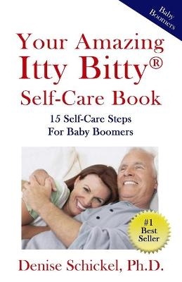 Your Amazing Itty Bitty(R) Self-Care Book - Denise Schickel