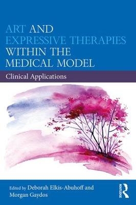 Art and Expressive Therapies within the Medical Model - 