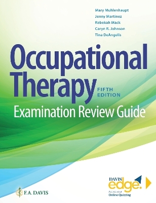 Occupational Therapy Examination Review Guide - Mary Muhlenhaupt, Jenny Martínez, Rebekah Mack, Caryn R. Johnson