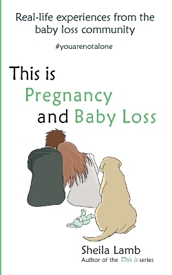 This is Pregnancy and Baby Loss - Sheila Lamb